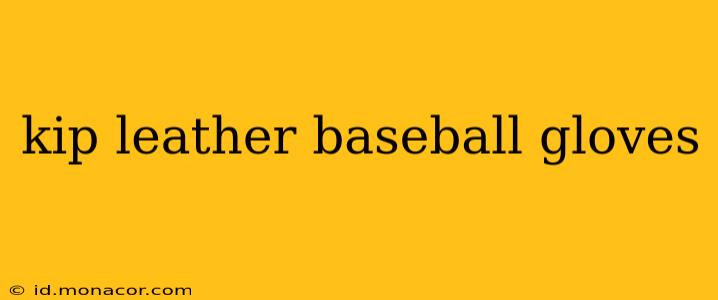 kip leather baseball gloves