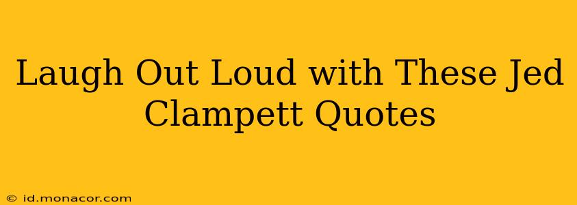 Laugh Out Loud with These Jed Clampett Quotes
