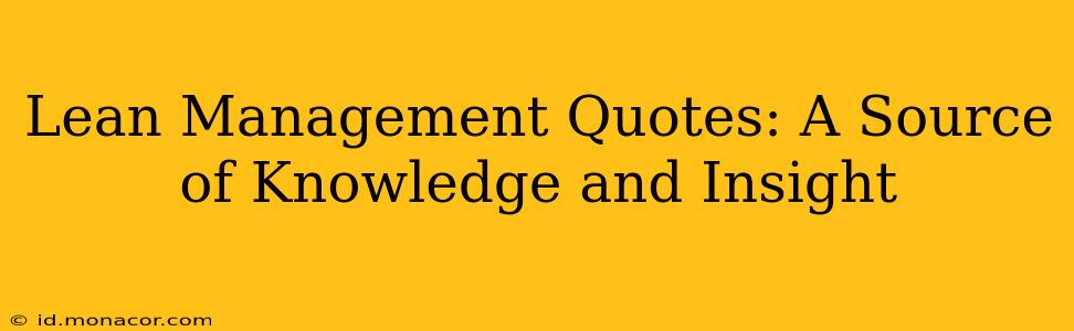 Lean Management Quotes: A Source of Knowledge and Insight