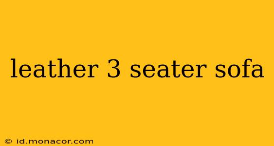 leather 3 seater sofa
