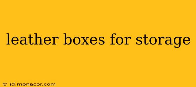 leather boxes for storage