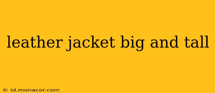 leather jacket big and tall