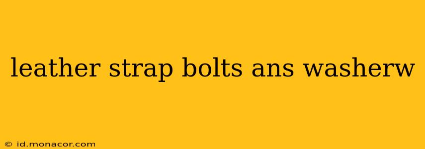 leather strap bolts ans washerw