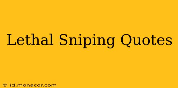 Lethal Sniping Quotes