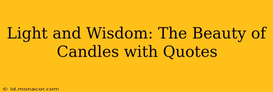 Light and Wisdom: The Beauty of Candles with Quotes