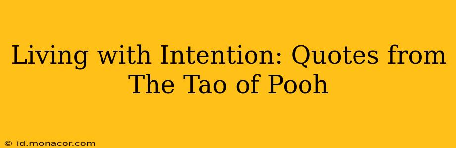 Living with Intention: Quotes from The Tao of Pooh
