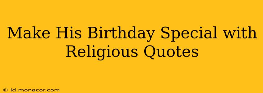 Make His Birthday Special with Religious Quotes