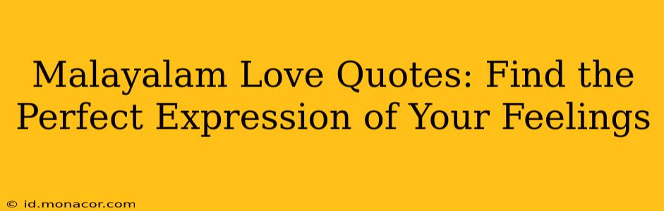 Malayalam Love Quotes: Find the Perfect Expression of Your Feelings