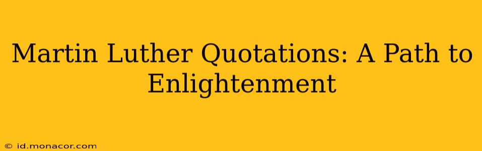 Martin Luther Quotations: A Path to Enlightenment