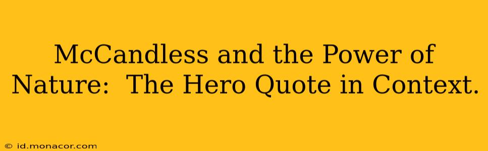 McCandless and the Power of Nature:  The Hero Quote in Context.
