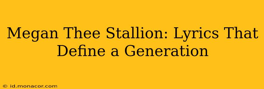 Megan Thee Stallion: Lyrics That Define a Generation