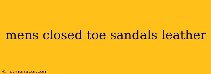 mens closed toe sandals leather