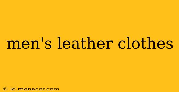 men's leather clothes