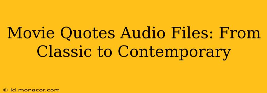 Movie Quotes Audio Files: From Classic to Contemporary
