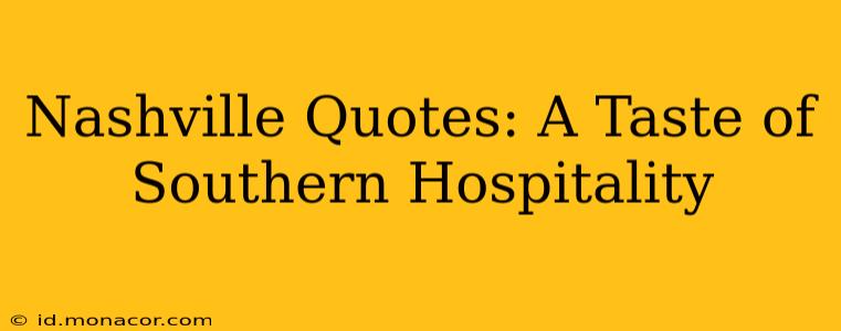 Nashville Quotes: A Taste of Southern Hospitality
