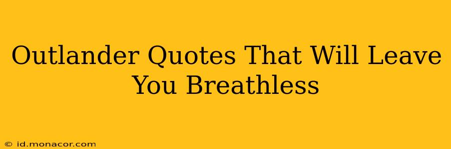 Outlander Quotes That Will Leave You Breathless