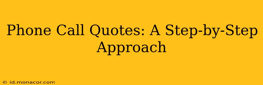 Phone Call Quotes: A Step-by-Step Approach