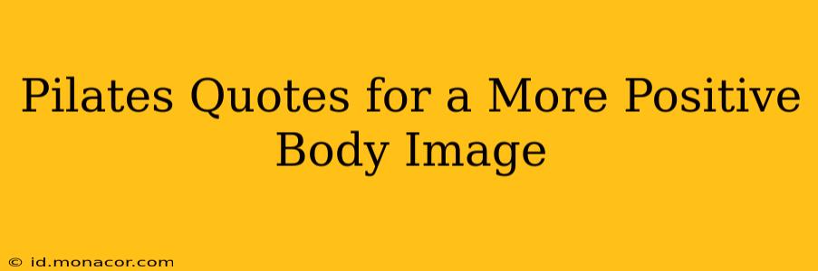 Pilates Quotes for a More Positive Body Image