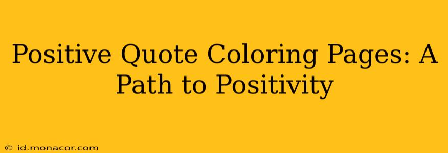 Positive Quote Coloring Pages: A Path to Positivity