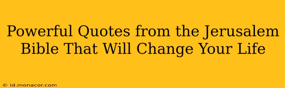 Powerful Quotes from the Jerusalem Bible That Will Change Your Life