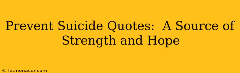 Prevent Suicide Quotes:  A Source of Strength and Hope