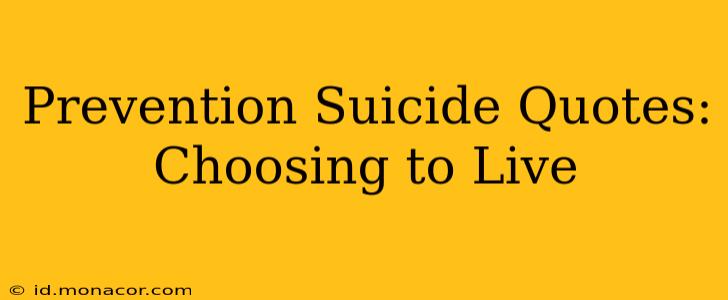 Prevention Suicide Quotes:  Choosing to Live
