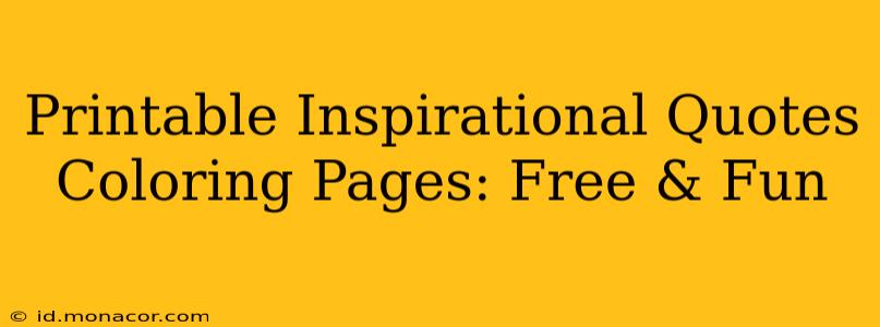 Printable Inspirational Quotes Coloring Pages: Free & Fun