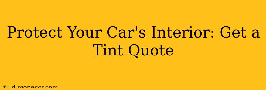 Protect Your Car's Interior: Get a Tint Quote
