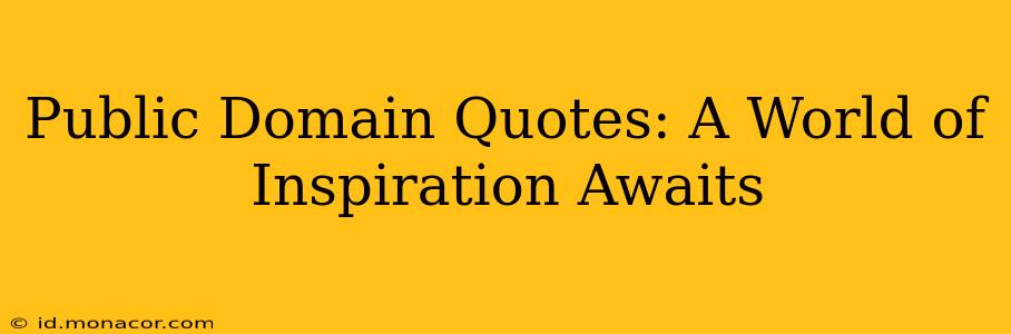 Public Domain Quotes: A World of Inspiration Awaits