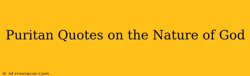 Puritan Quotes on the Nature of God