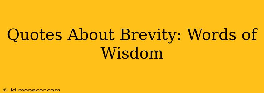 Quotes About Brevity: Words of Wisdom