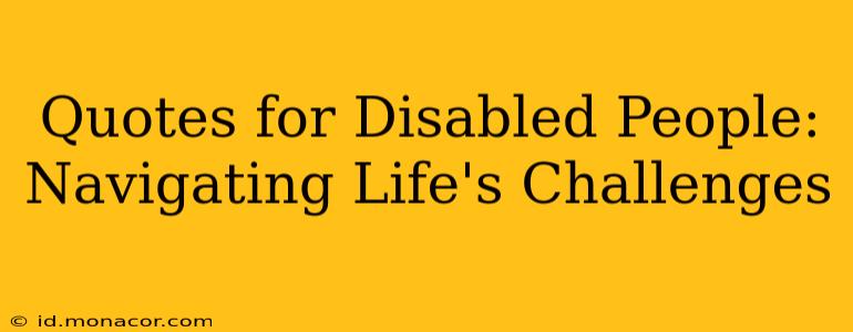 Quotes for Disabled People: Navigating Life's Challenges