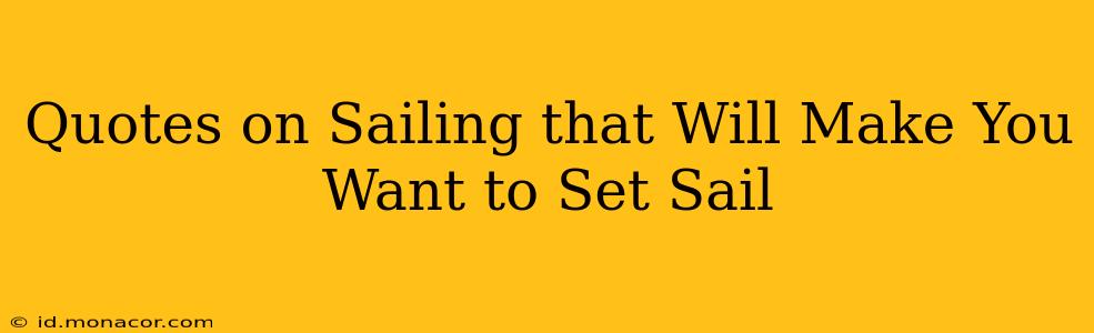 Quotes on Sailing that Will Make You Want to Set Sail