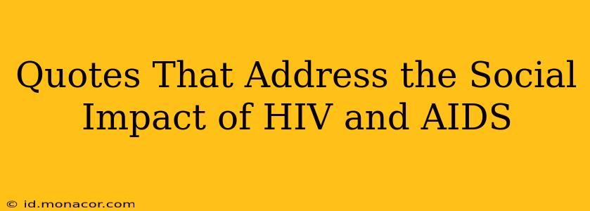 Quotes That Address the Social Impact of HIV and AIDS