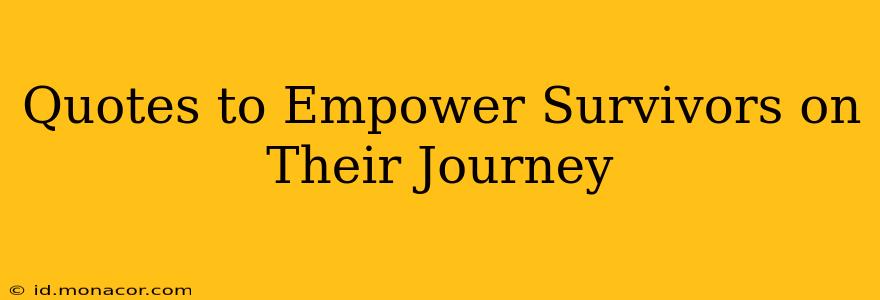 Quotes to Empower Survivors on Their Journey