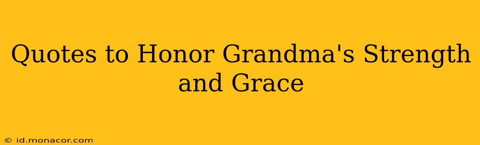 Quotes to Honor Grandma's Strength and Grace