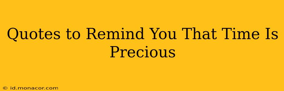 Quotes to Remind You That Time Is Precious
