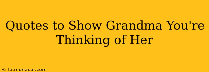 Quotes to Show Grandma You're Thinking of Her