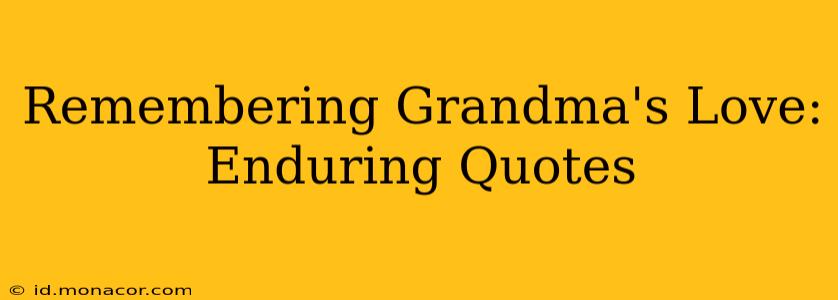 Remembering Grandma's Love: Enduring Quotes