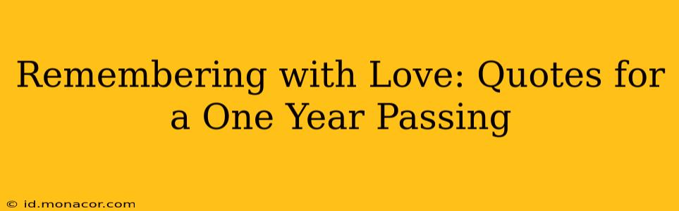 Remembering with Love: Quotes for a One Year Passing