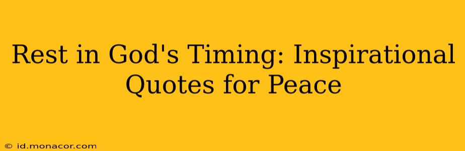 Rest in God's Timing: Inspirational Quotes for Peace