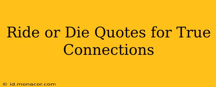 Ride or Die Quotes for True Connections