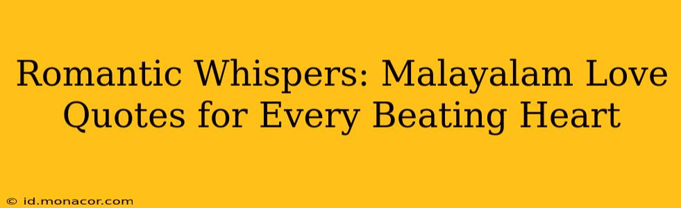 Romantic Whispers: Malayalam Love Quotes for Every Beating Heart