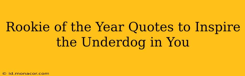 Rookie of the Year Quotes to Inspire the Underdog in You