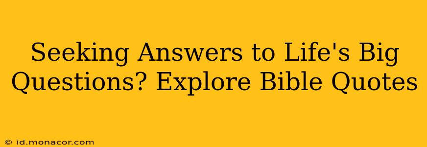 Seeking Answers to Life's Big Questions? Explore Bible Quotes