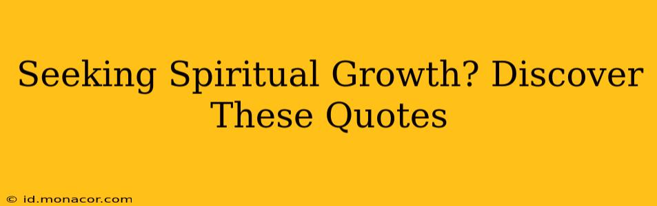 Seeking Spiritual Growth? Discover These Quotes