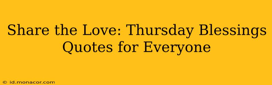 Share the Love: Thursday Blessings Quotes for Everyone