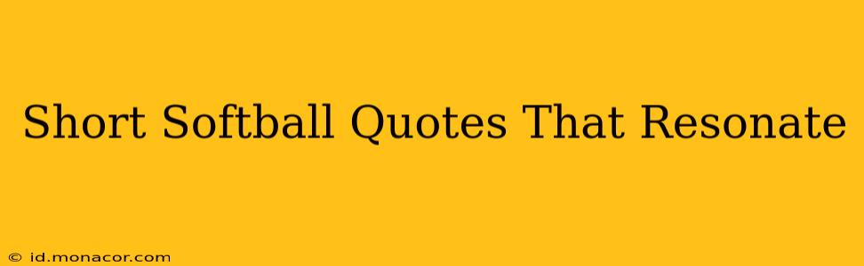 Short Softball Quotes That Resonate