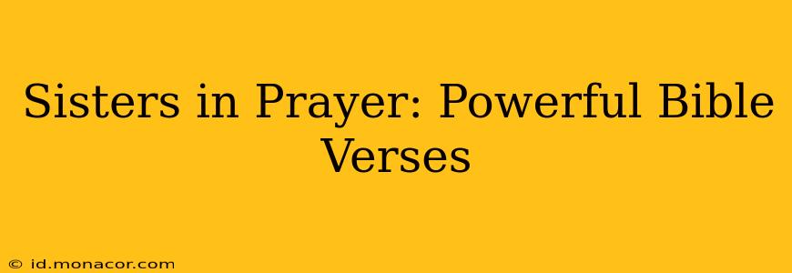 Sisters in Prayer: Powerful Bible Verses