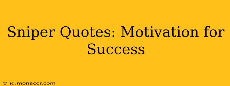 Sniper Quotes: Motivation for Success